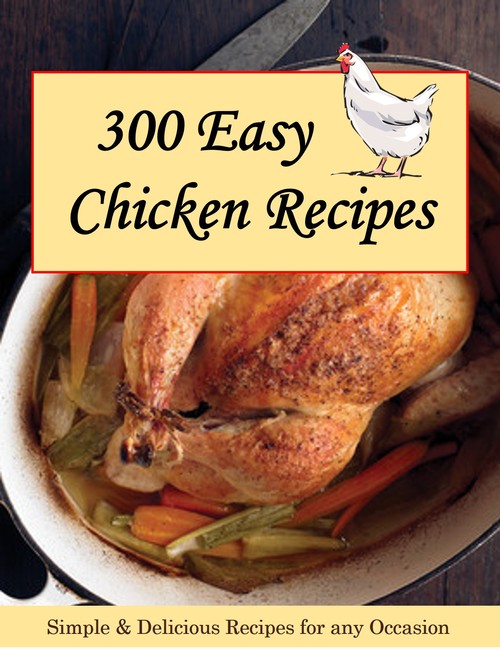 Product picture 300 Easy Chicken Recipes